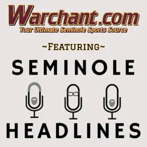 Warchant Podcast featuring Seminole Headlines